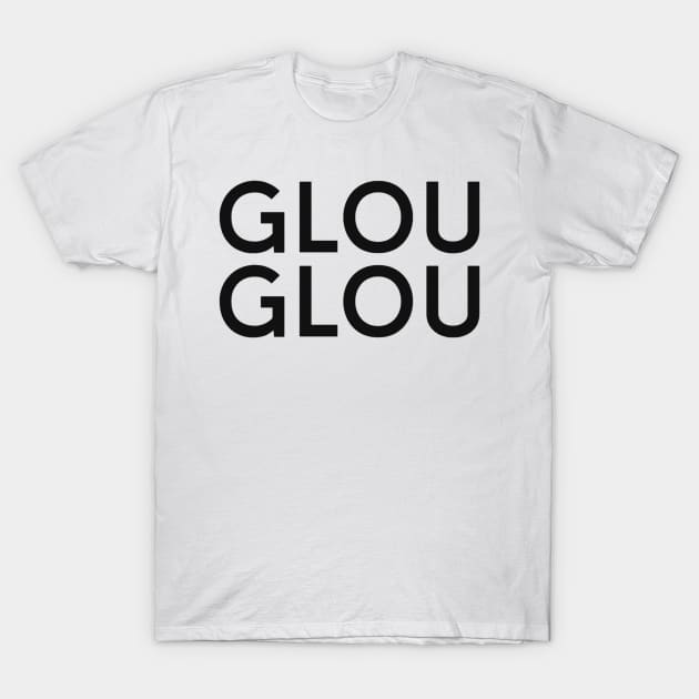 GLOU GLOU - glug glug T-Shirt by Carpe Tunicam